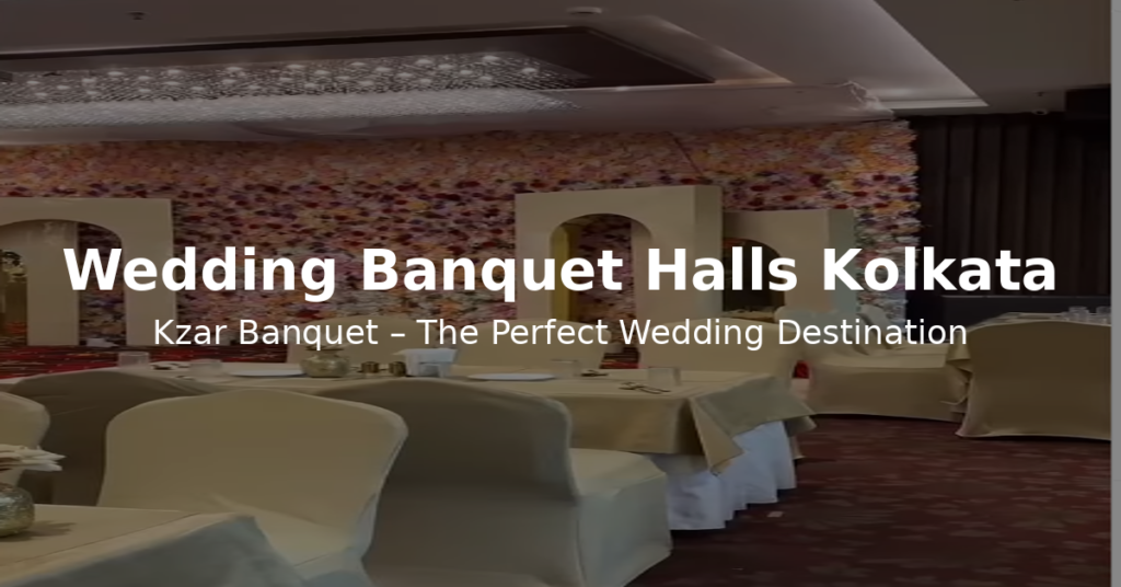 wedding banquet halls kolkata